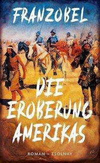 Cover for Franzobel · Die Eroberung Amerikas (Bog)