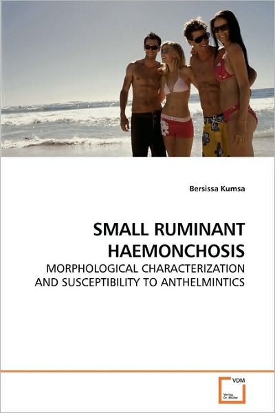 Cover for Bersissa Kumsa · Small Ruminant Haemonchosis: Morphological Characterization and Susceptibility to Anthelmintics (Paperback Book) (2009)