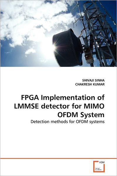 Cover for Chakresh Kumar · Fpga Implementation of Lmmse Detector for Mimo Ofdm System: Detection Methods for Ofdm Systems (Paperback Bog) (2011)