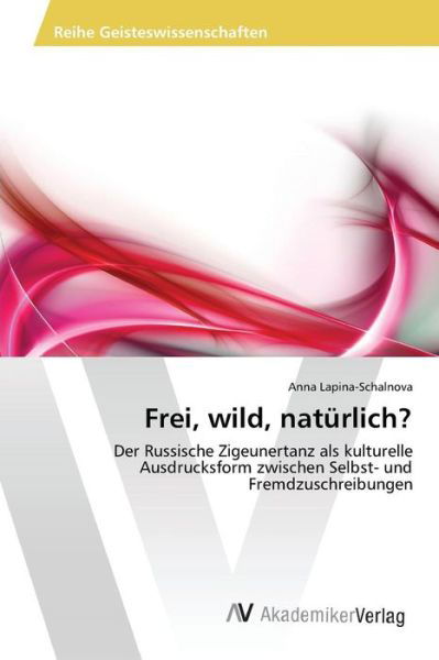 Cover for Lapina-Schalnova · Frei, wild, natürlich? (Book) (2015)