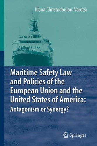 Cover for Iliana Christodoulou-Varotsi · Maritime Safety Law and Policies of the European Union and the United States of America: Antagonism or Synergy? (Paperback Book) [Softcover reprint of hardcover 1st ed. 2009 edition] (2010)
