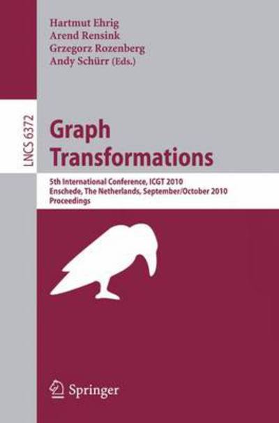 Cover for Hartmut Ehrig · Graph Transformations: 5th International Conference, ICGT 2010, Twente, The Netherlands, September 27--October 2, 2010, Proceedings - Lecture Notes in Computer Science (Paperback Book) (2010)