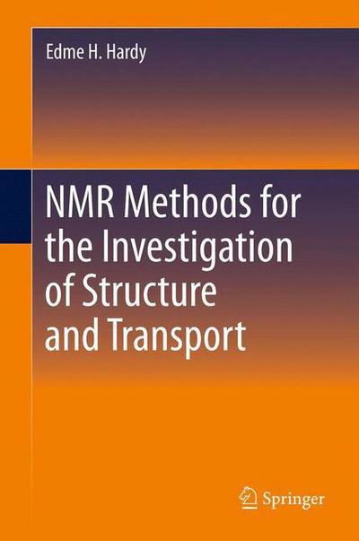 Cover for Edme H Hardy · NMR Methods for the Investigation of Structure and Transport (Hardcover bog) (2011)