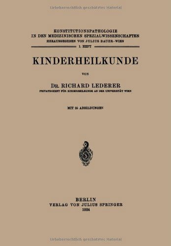 Kinderheilkunde - Konstitutionspathologie in Den Medizinischen Spezialwissensc - Richard Lederer - Livres - Springer-Verlag Berlin and Heidelberg Gm - 9783642472275 - 1924