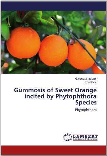 Cover for Utpal Dey · Gummosis of Sweet Orange Incited by Phytophthora Species (Pocketbok) (2012)