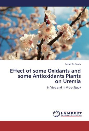 Cover for Razan Al-soub · Effect of Some Oxidants and Some Antioxidants Plants on Uremia: in Vivo and in Vitro Study (Paperback Book) (2012)