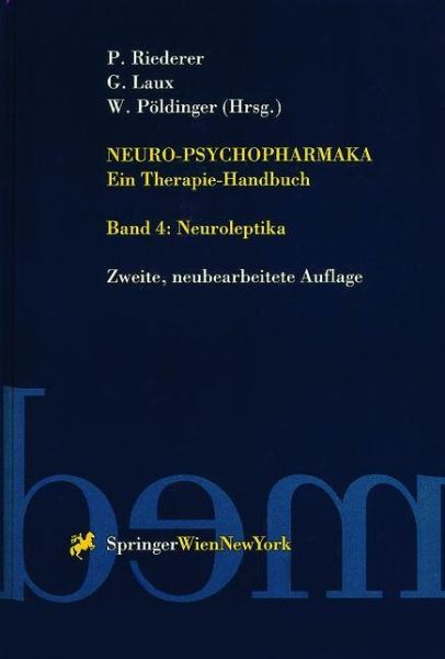 Cover for Peter Riederer · Neuro-Psychopharmaka Ein Therapie-Handbuch: Band 4. Neuroleptika (Paperback Book) [2nd 2. Aufl. 1998. Softcover Reprint of the Origin edition] (2012)