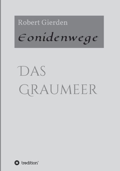Eonidenwege - Gierden - Bücher -  - 9783734539275 - 8. Juli 2016