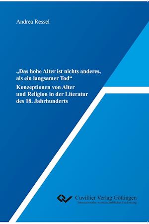 Cover for Andrea Ressel · &quot;Das hohe Alter ist nichts anderes, als ein langsamer Tod&quot; (Paperback Book) (2018)