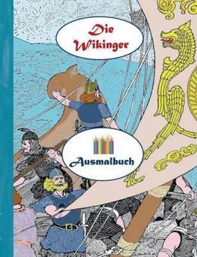 Die Wikinger (Ausmalbuch) - Rose - Bøger -  - 9783743113275 - 22. november 2016