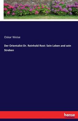 Cover for Weise · Der Orientalist Dr. Reinhold Rost (Book) (2017)