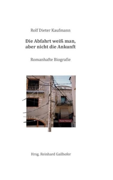 Cover for Kaufmann · Die Abfahrt weiß man, aber nic (Book) (2017)