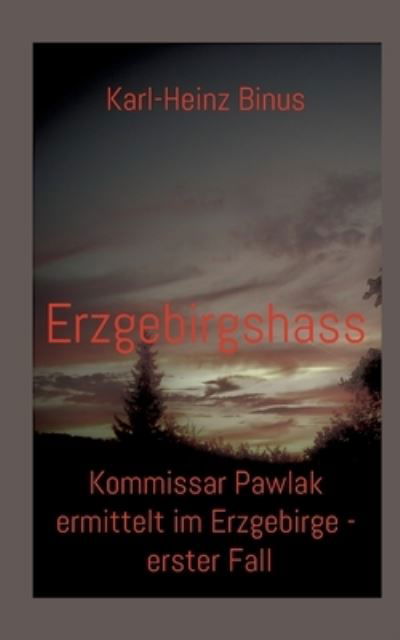 Cover for Karl-Heinz Binus · Erzgebirgshass (Book) (2023)