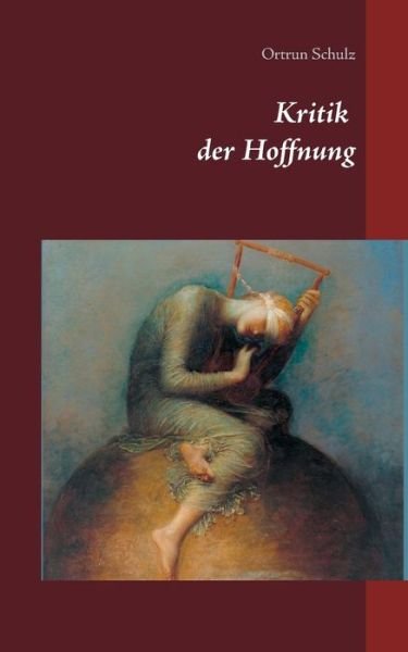 Cover for Schulz · Kritik der Hoffnung (Bok) (2018)