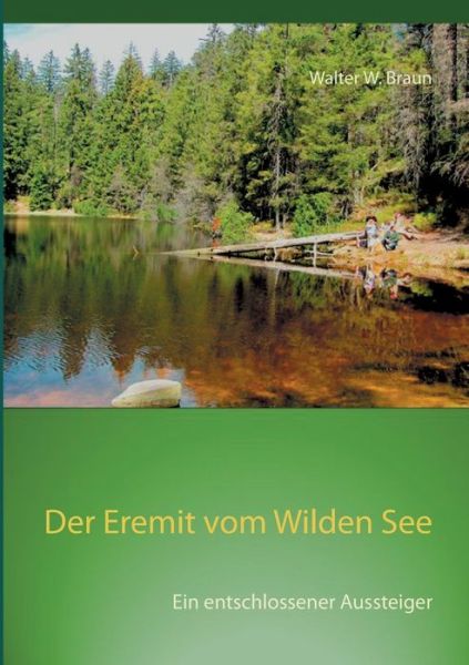 Cover for Walter W Braun · Der Eremit vom Wilden See (Paperback Book) (2021)
