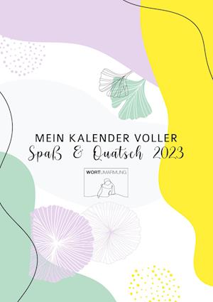 Cover for Helen Schwegmann · Mein Kalender voller Spaß und Quatsch 2023 (Book) (2022)