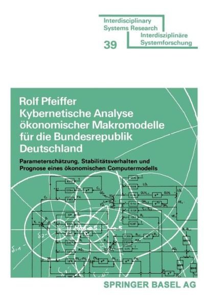 Cover for Pfeiffer · Kybernetische Analyse Eokonomischer Makromodelle Feur Die Bundesrepublik Deutschland: Parameterscheatzung, Stabiliteatsverhalten Und Prognose Eines Eokonomischen Computermodells (Pocketbok) [1977 edition] (1977)