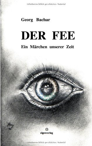 Der Fee: Ein Marchen aus unserer Zeit - Georg Bachar - Livros - Books on Demand - 9783831108275 - 8 de novembro de 2000