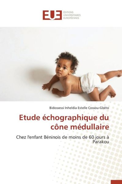 Cover for Cossou-gbeto Bidossessi Inheldia Estell · Etude Echographique Du Cone Medullaire (Paperback Book) (2018)