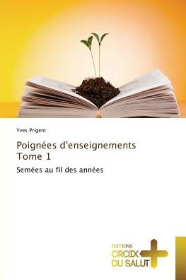 Cover for Prigent · Poignées d'enseignements Tome 1 (Book)