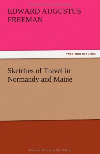Cover for Edward Augustus Freeman · Sketches of Travel in Normandy and Maine (Pocketbok) (2012)