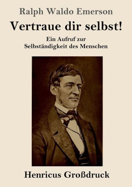 Cover for Ralph Waldo Emerson · Vertraue dir selbst! (Grossdruck) (Pocketbok) (2021)