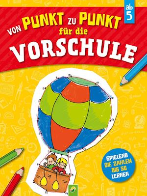 Cover for Schwager und Steinlein · Von Punkt zu Punkt für die Vorschule für Kinder ab 5 Jahren (Paperback Book) (2021)