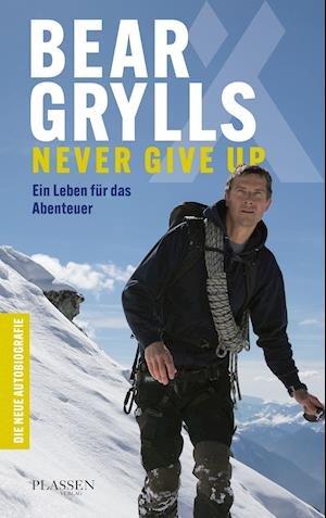 Cover for Bear Grylls · Bear Grylls: Never Give Up (Innbunden bok) (2022)