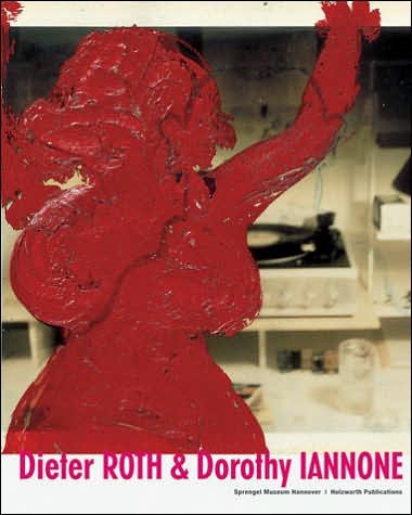 Cover for Oliver Koerner von Gustorf · Dieter Roth &amp; Dorothy Iannone (Hardcover bog) [Bilingual edition] (2006)