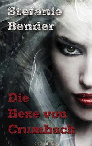 Cover for Bender · Die Hexe von Crumbach (Book)