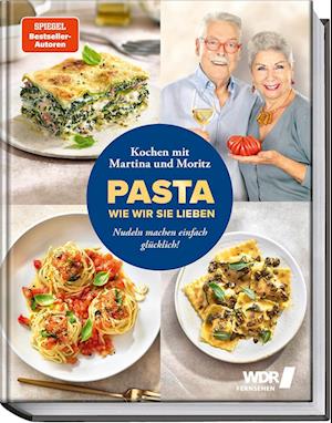 Cover for Martina Meuth · Pasta, wie wir sie lieben – Kochen mit Martina und Moritz! (Book) (2024)