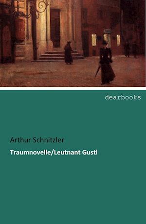 Cover for Arthur Schnitzler · Traumnovelle / Leutnant Gustl (Paperback Book) (2017)