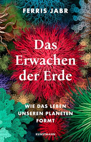 Cover for Ferris Jabr · Das Erwachen der Erde: Wie das Leben unseren Planeten formt (Book) (2025)