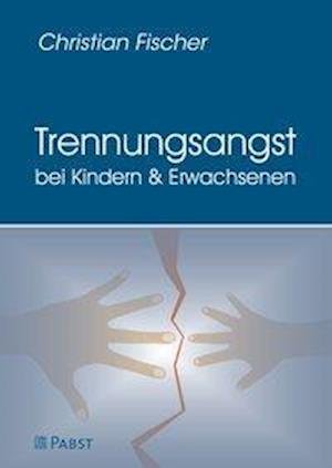 Cover for Fischer · Trennungsangst bei Kindern und (Buch) (2019)