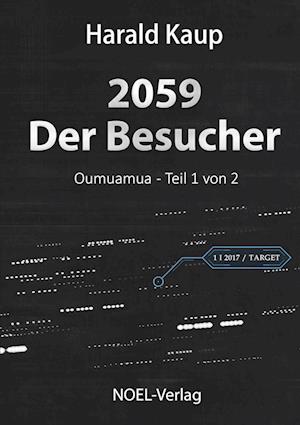 2059 - Der Besucher - Harald Kaup - Books - NOEL-Verlag - 9783967531275 - June 1, 2023