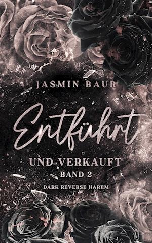 Entführt und verkauft - Jasmin Baur - Książki - Nova MD - 9783989423275 - 11 grudnia 2023