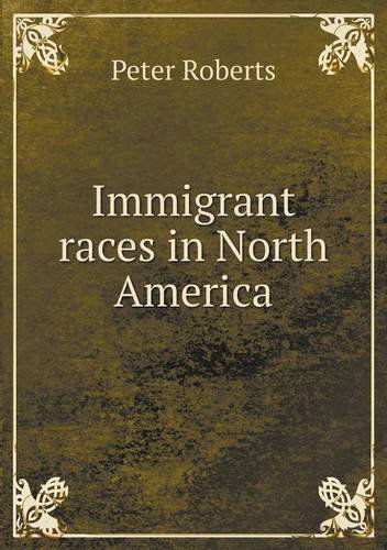 Cover for Peter Roberts · Immigrant Races in North America (Paperback Book) (2013)