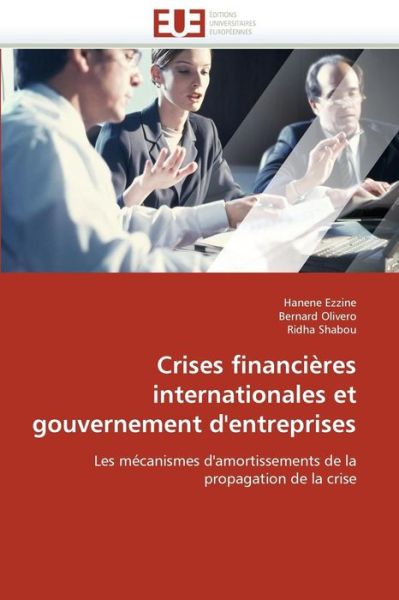 Cover for Ridha Shabou · Crises Financières Internationales et Gouvernement D'entreprises: Les Mécanismes D'amortissements De La Propagation De La Crise (Paperback Book) [French edition] (2018)