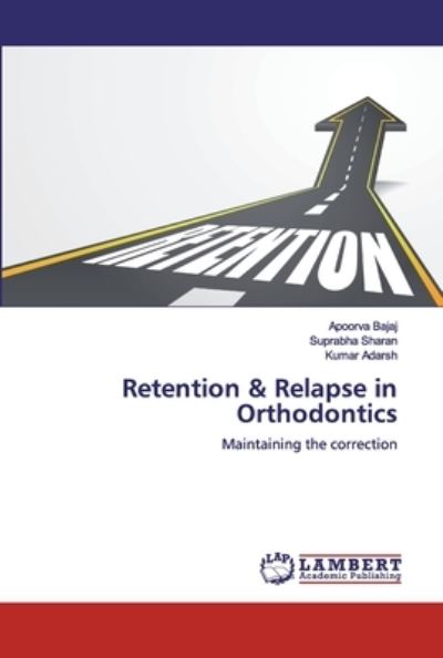 Cover for Bajaj · Retention &amp; Relapse in Orthodonti (Book) (2020)