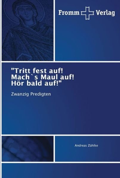Cover for Zühlke · &quot;Tritt fest auf! Mach's Maul auf (Buch) (2018)