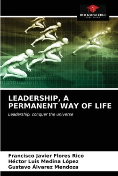 Cover for Francisco Javier Flores Rico · Leadership, a Permanent Way of Life (Paperback Book) (2021)