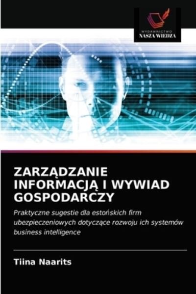 Cover for Tiina Naarits · Zarz?dzanie Informacj? I Wywiad Gospodarczy (Paperback Book) (2021)