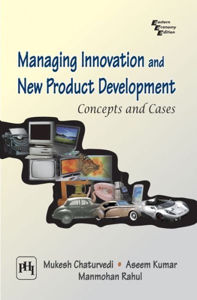Cover for Mukesh Chaturvedi · Managing Innovations and New Product Development: Concepts and Cases (Paperback Book) (2010)