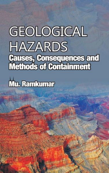 Cover for Mu. Ramkumar · Geological Hazards: Causes, Consequences and Methods of Containments (Gebundenes Buch) (2009)