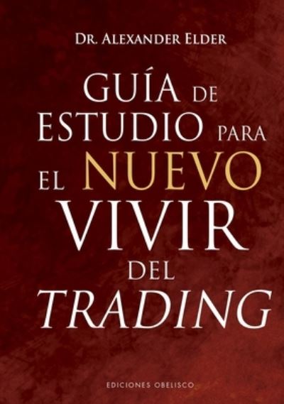 Cover for Alexander Elder · Guia de Estudio Para El Nuevo Vivir del Trading (Hardcover Book) (2022)