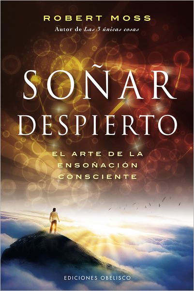 Sonar Despierto (Coleccion Psicologia) (Spanish Edition) - Robert Moss - Książki - Obelisco - 9788497778275 - 30 sierpnia 2012