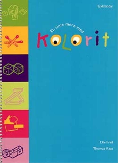 Cover for Thomas Kaas; Ole Freil · Kolorit. Indskoling: En time mere med Kolorit (Bog) [1. udgave] (2003)