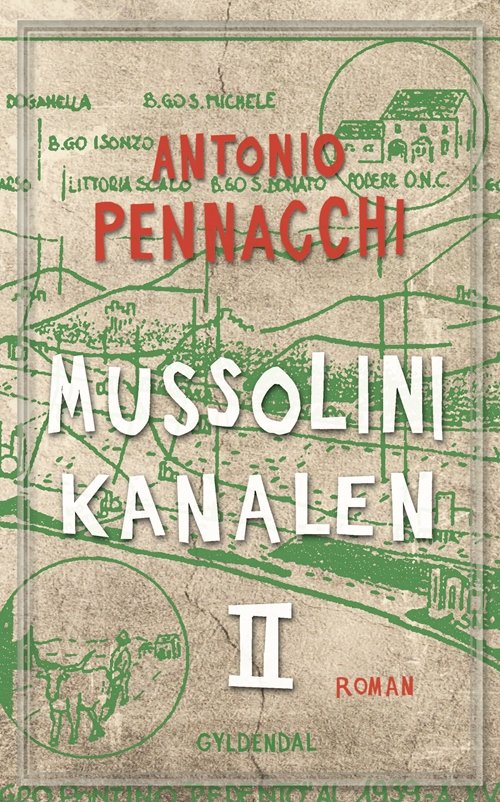 Mussolini-kanalen 2 - Antonio Pennacchi - Kirjat - Gyldendal - 9788702221275 - tiistai 28. marraskuuta 2017