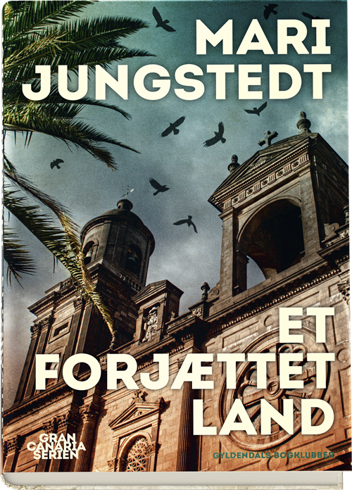 Cover for Mari Jungstedt · Gran Canaria-serien: Et forjættet land (Bound Book) [1th edição] (2018)