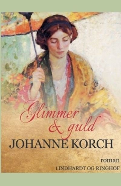 Cover for Johanne Korch · Glimmer og guld (Hæftet bog) [1. udgave] (2017)